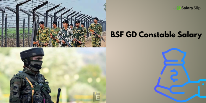 BSF GD Constable Salary BSF GD Constable Salary