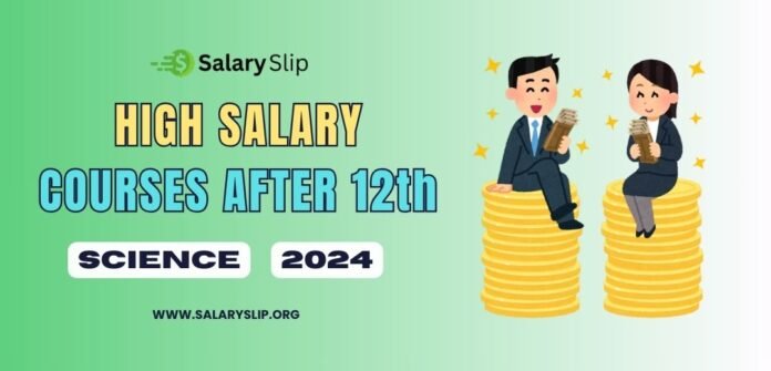 HIGH SALARY COURSES AFTER 12TH 2024 HIGH SALARY COURSES AFTER 12TH 2024
