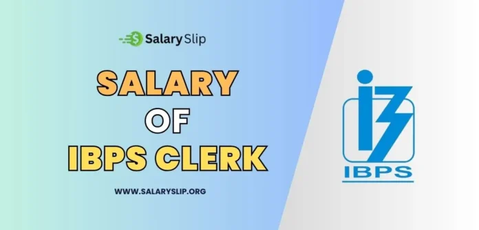 IBPS Clerk Salary 2024 IBPS Clerk Salary