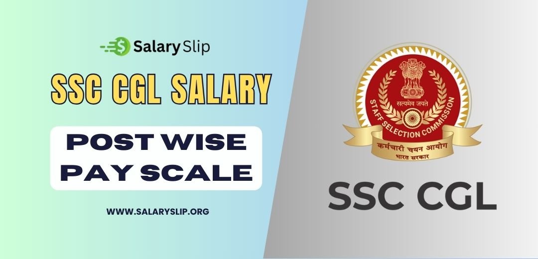 SSC CGL Salary Post wise Pay Scale and Job Description 2024