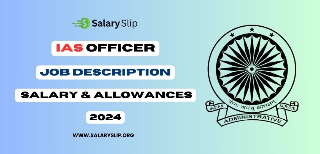 IAS Officer Salary in 2025: Per Month Salary and Job Profile