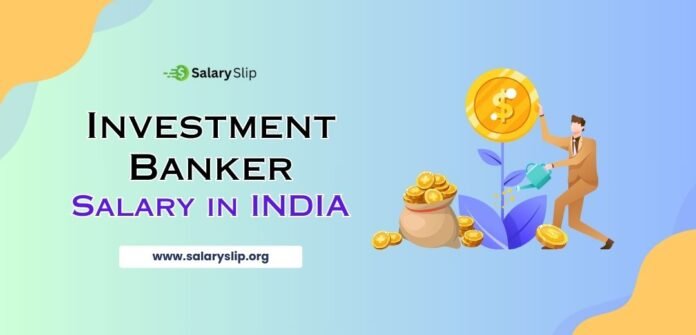 Investment Banker SALARY IN INDIA 2024 Investment Banker SALARY IN INDIA 2024