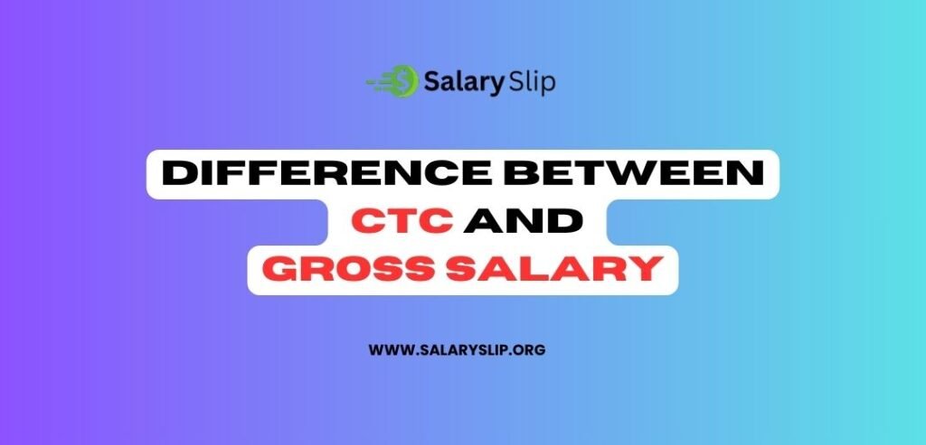 Difference between CTC & Gross Salary