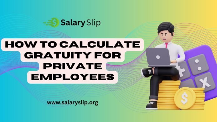 How to Calculate Gratuity for Private Employees