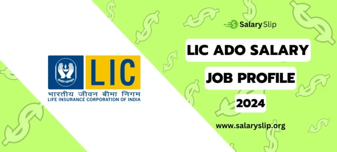 LIC ADO Salary LIC ADO Salary