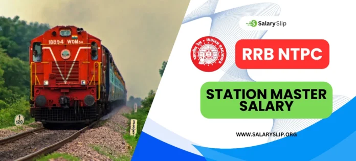 RRB NTPC Station Master Salary 2024 RRB NTPC Station Master Salary 2024