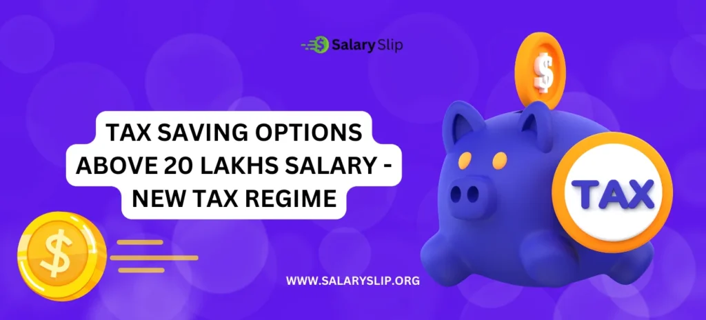 Tax Saving Options Above 20 Lakhs Salary - New Tax Regime