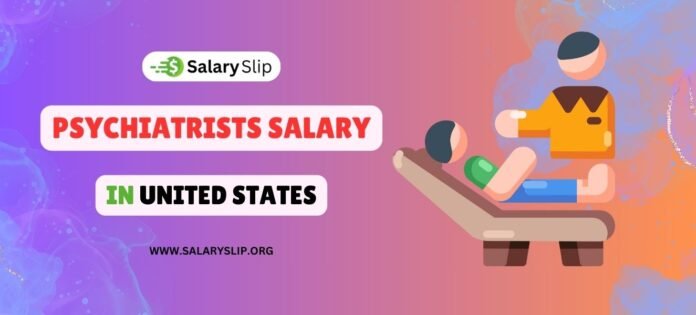 Psychiatrists Salary in the US Psychiatrists Salary in the US