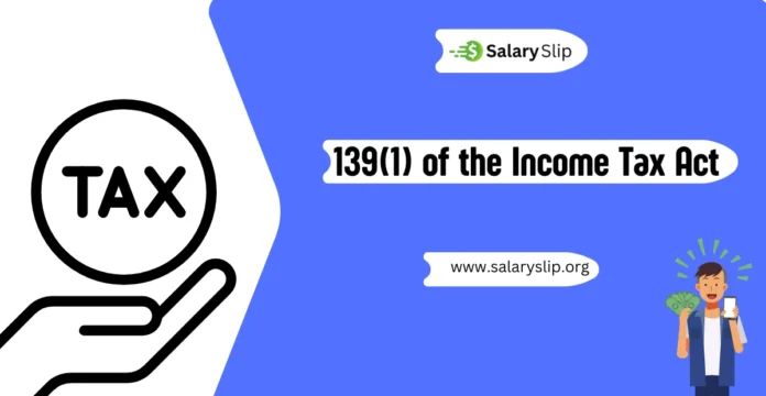 Exploring Section 139(1) of the Income Tax Act: A Comprehensive Guide Exploring Section 139(1) of the Income Tax Act: A Comprehensive Guide