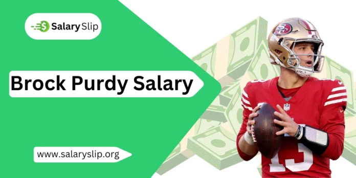 Brock Purdy Salary, Currnet Net Worth, Biography and More Information