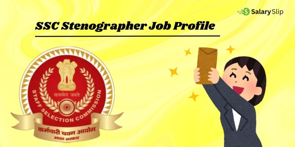 SSC Stenographer Job Profile