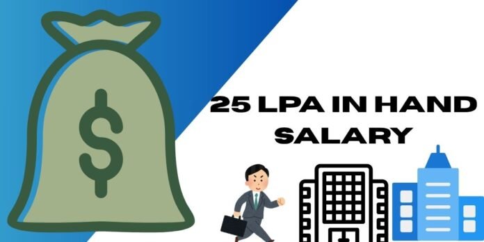 25 LPA in Hand Salary