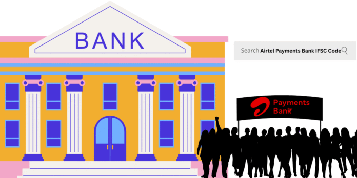 Airtel Payments Bank IFSC Code Airtel Payments Bank IFSC Code