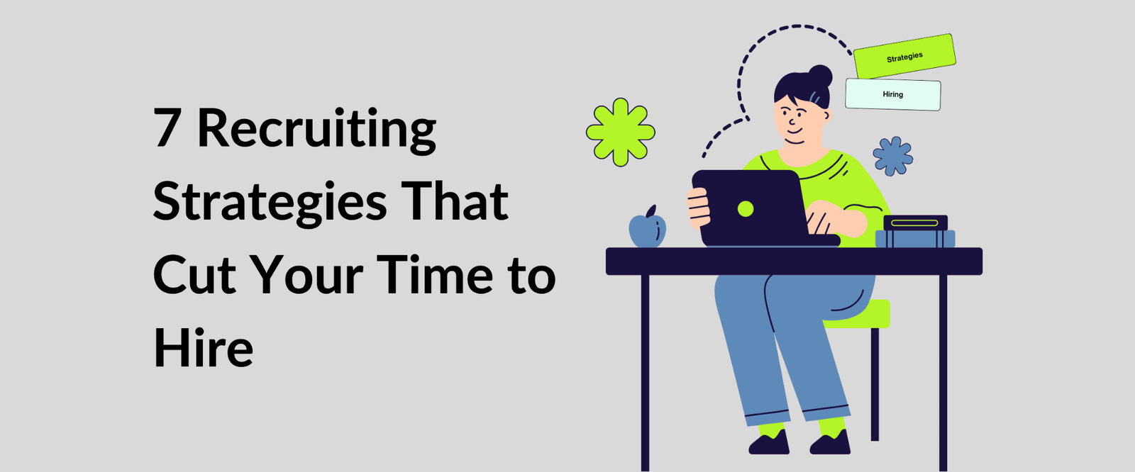 7 Hiring Strategies That Cut Your Time To Hire In Half