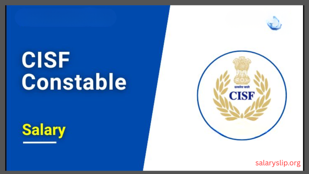 CISF Constable Salary 2025 Overview