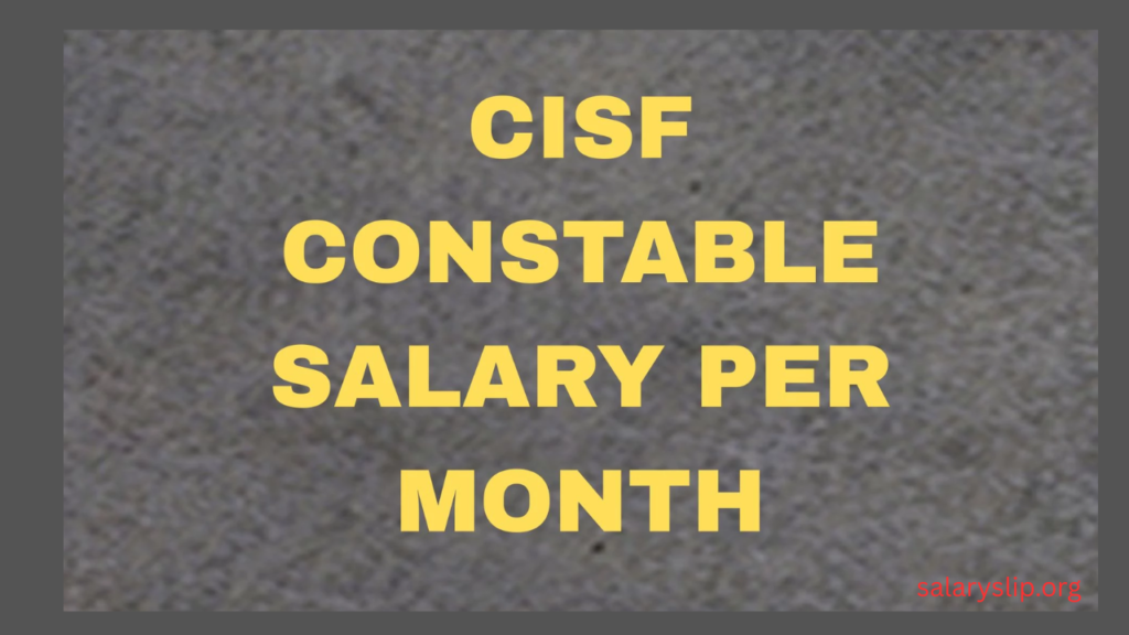 Salary of CISF Constable every month with In-Hand Salary Details
