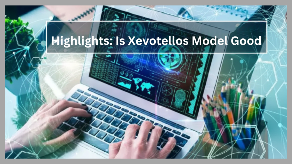 Highlights: Is Xevotellos Model Good 