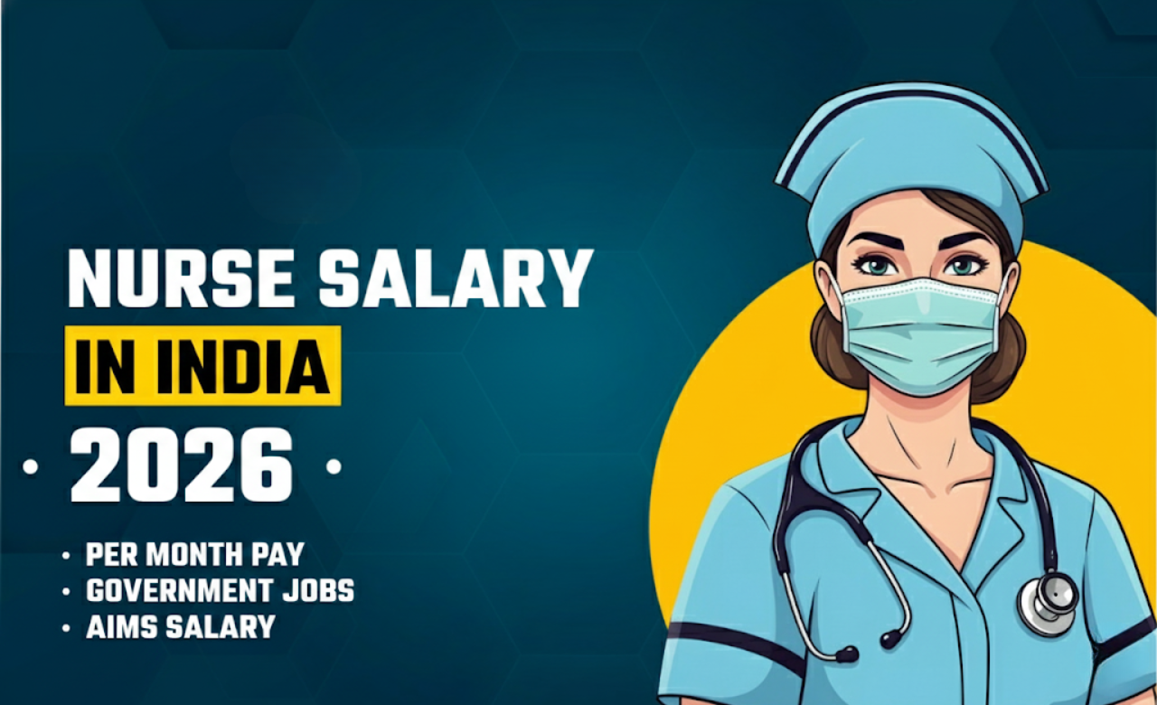 Essential Guide to Nurse Salary in India 2026: Monthly Pay & Government Jobs