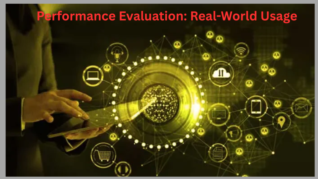 Performance Evaluation: Real-World Usage