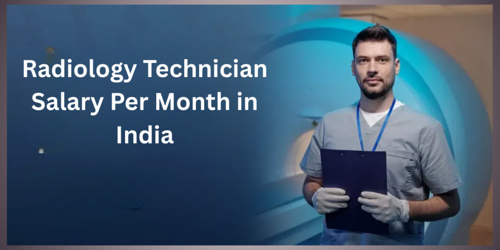 Radiology Technician Salary Per Month in India