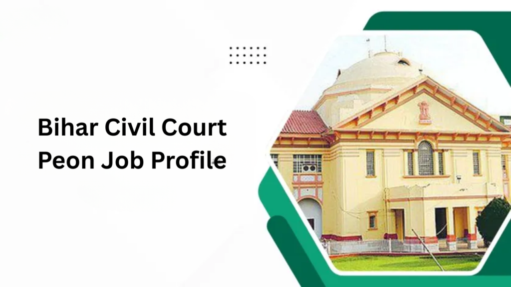 Bihar Civil Court Peon Job Profile