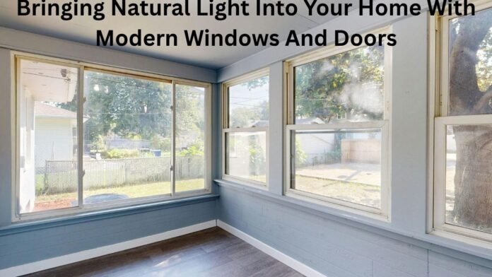 Bringing Natural Light Into Your Home With Modern Windows And Doors Bringing Natural Light Into Your Home With Modern Windows And Doors