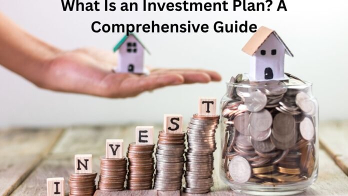 What Is an Investment Plan A Comprehensive Guide What Is an Investment Plan A Comprehensive Guide