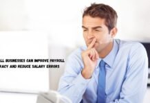 How Small Businesses Can Improve Payroll Accuracy and Reduce Salary Errors