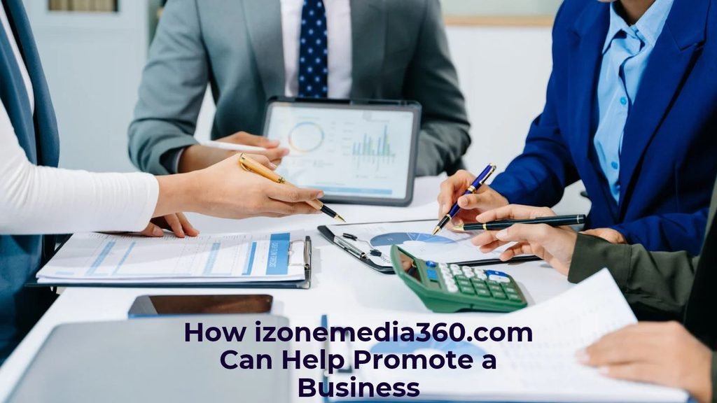 How izonemedia360.com Can Help Promote a Business